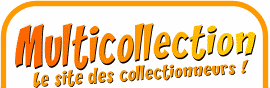 Bienvenue sur Multicollection.com, le site des collectionneurs !